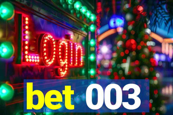 bet 003